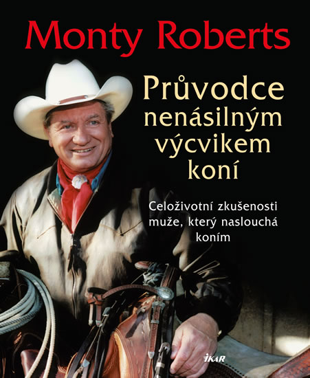 Průvodce nenásilným výcvikem koní Monty Roberts | Knihkupectví Daniela