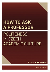 E-kniha How to ask a professor: Politeness in Czech academic culture