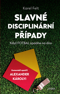 E-kniha Slavné disciplinární případy - Když fotbal spadne na dno