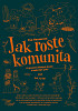 Jak roste komunita - O dynamice lidských skupin a umění být spolu aneb Ach, ty lidi!