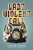 Last Violent Call: Two captivating novellas from a #1 New York Times bestselling author
