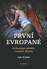 První Evropané - Archeologie počátků evropské identity
