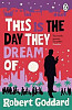 This is the Day They Dream Of