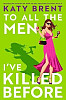 To All the Men I´ve Killed Before