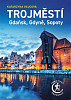 Trojměstí: Gdaňsk, Gdyně, Sopoty