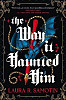 Way It Haunted Him