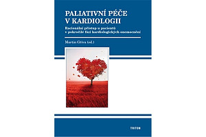 Paliativní péče v kardiologii - Racionální přístup u pacientů v pokročilé fázi kardiologických onemocnění
