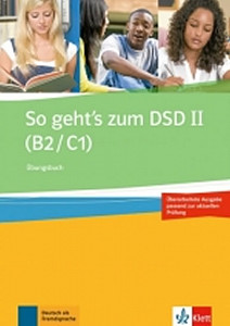 So geht´s zum DSD II. (B2-C1) – Übungsbuch neu