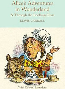 Alice´s Adventures in Wonderland and Through the Looking-Glass : Colour Illustrations