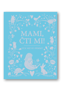 Mami, čti mi! - Více než 80 příběhů