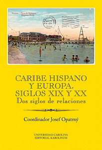 Caribe hispano y Europa: Siglos XIX y XX Dos siglos de relaciones