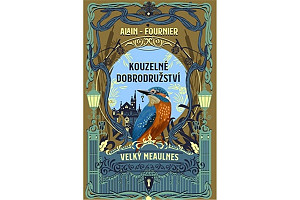 Kouzelné dobrodružství - Velký Meaulnes