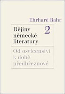 Dějiny německé literatury 2.: Od osvícenství k době předbřeznové