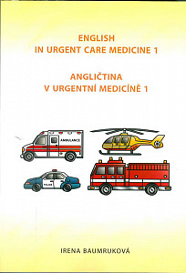 Angličtina v urgentní medicíně 1 / English in Urgent Care Medicine 1