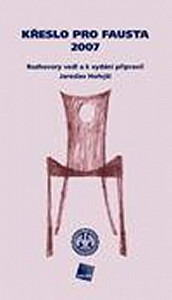 Křeslo pro Fausta 2007: Rozhovory vedl a k vydání připravil Jaroslav Hořejší