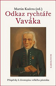 Odkaz rychtáře Vaváka - Příspěvky k životopisu velkého písmáka