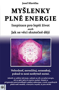 Myšlenky plné energie - Inspirace pro lepší život aneb Jak se věci skutečně dějí