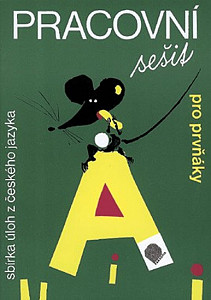 Pracovní sešit pro prvňáky (MYŠ) - sbírka úloh z českého jazyka
