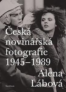 Česká novinářská fotografie 1945-1989