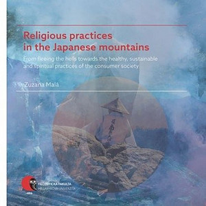 Religious practices in the Japanese mountains - From fleeing the hells towards the healthy, sustainable and spiritual practices of the consumer society