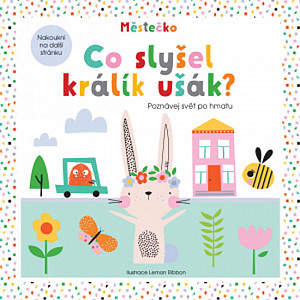 Co slyšel králík ušák? Poznávej svět po hmatu