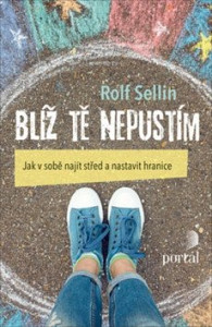 Blíž tě nepustím - Jak v sobě najít střed a nastavit hranice