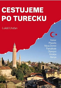 Cestujeme po Turecku - Kemer, Phaselis, Myra-Demre, Pamukkale, Olympos, Antalya, Alanya