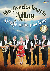 Myslivecká kapela Atlas-Ať žije písnička - CD + DVD