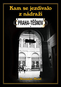 Kam se jezdívalo z nádraží Praha-Těšnov