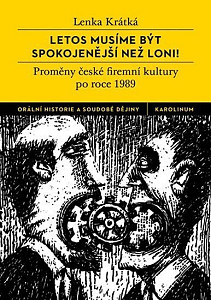 Letos musíme být spokojenější než loni? - Proměny české firemní kultury po roce 1989