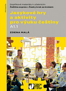 Jazykové hry a aktivity pro výuku češtiny A1.1 - Doplňkové materiály k učebnicím Čeština expres a Česky krok za krokem