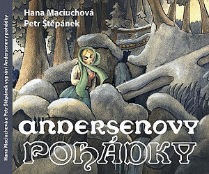 Andersenovy pohádky - 2 CD (Čte Hana Maciuchová a Petr Štěpánek)