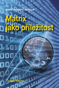 Matrix jako příležitost - Kniha osobního rozvoje