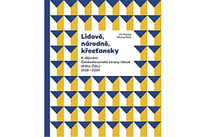 Lidově, národně, křesťansky - K dějinám Československé strany lidové (KDU-ČSL) 1919-2019