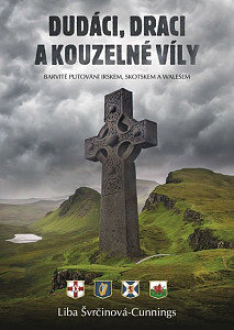Dudáci, draci a kouzelné víly - Barvité putování Irskem, Skotskem a Walesem