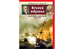 Krvavá odyssea - Řecký boj za nezávislost 1821-1832