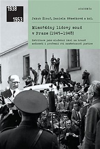Mimořádný lidový soud v Praze (1945-1948) - Retribuce jako služební úkol na hraně možností i profesní cti zaměstnanců justice