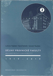 Dějiny Právnické fakulty Masarykovy univerzity 1919-2019 / 2.díl 1989-2019