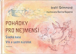 Pohádky pro nejmenší - Sladká kaše, Vlk a sedm kůzlátek