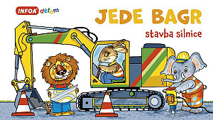 Jede bagr - Stavba silnice