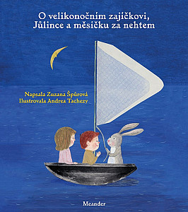 O velikonočním zajíčkovi, Jůlince a měsíčku za nehtem