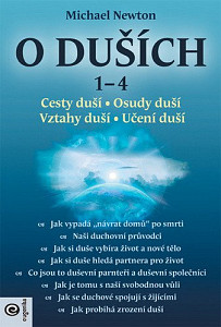O duších 1-4 / Cesty duší, Osudy duší, Vztahy duší, Učení duší