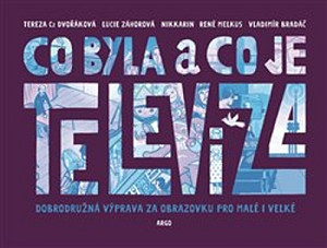 Co byla a co je televize