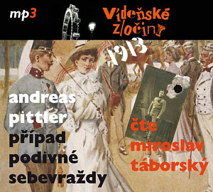 Vídeňské zločiny 1913 - Případ podivné sebevraždy - CDmp3 (Čte Miroslav Táborský)