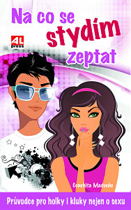 Na co se stydím zeptat - Průvodce pro holky i kluky nejen o sexu