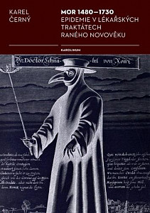 Mor 1480-1730 Epidemie v lékařských traktátech raného novověku