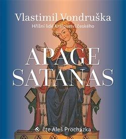 Apage Satanas! - Hříšní lidé Království českého - 2 CDmp (Čte Aleš Procházka)