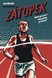 Zátopek: When you can´t keep going, go faster!