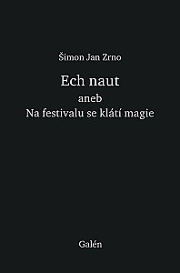 Ech naut aneb Na festivalu se klátí magie
