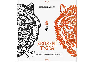 Zrození tygra - Kambodžské buddhistické příběhy